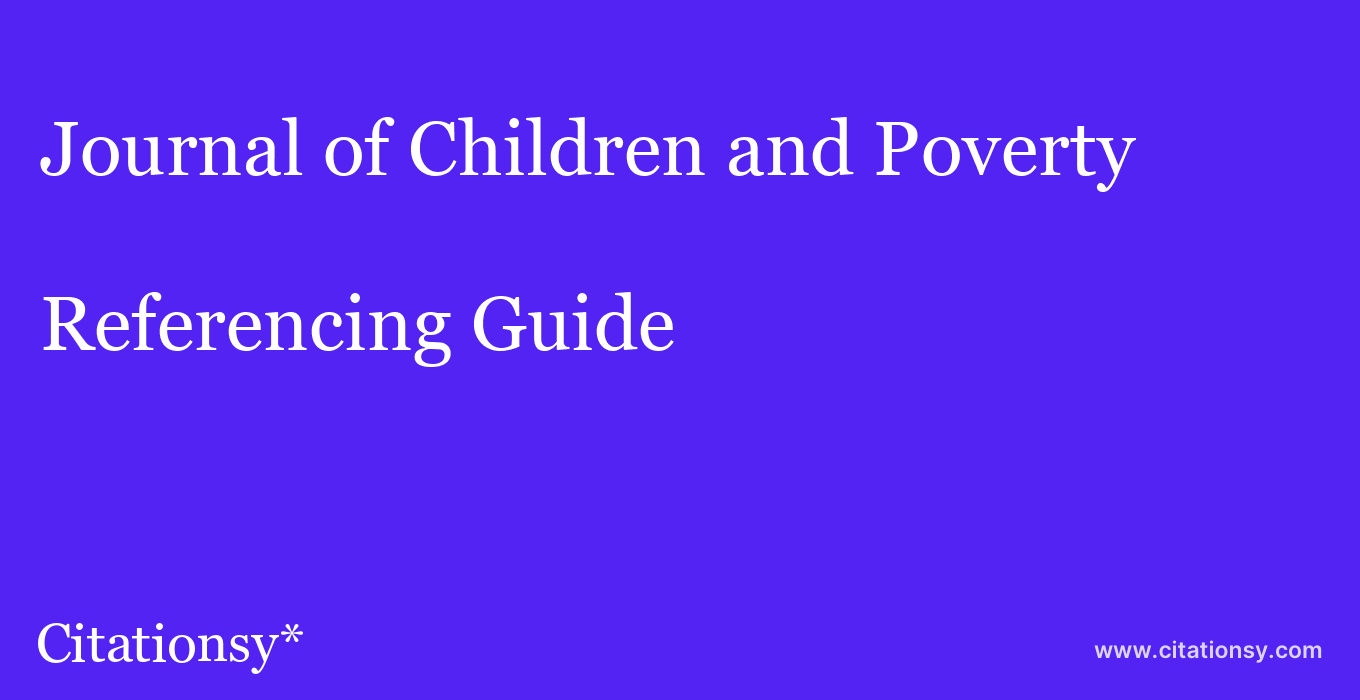 cite Journal of Children and Poverty  — Referencing Guide